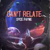 Dyce Payne - Can't Relate - Single
